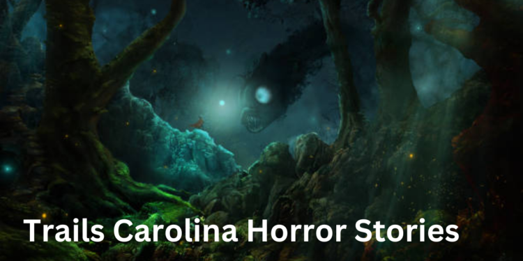 Trails Carolina Horror Stories